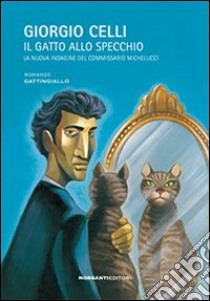 Il gatto allo specchio libro di Celli Giorgio