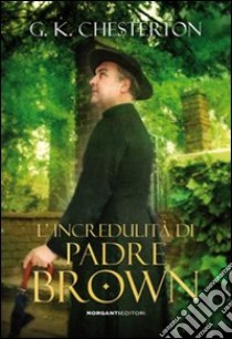 L'incredulità di padre Brown libro di Chesterton Gilbert Keith