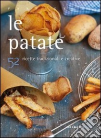 Le patate con 52 ricette tradizionali e creative libro di Nekorkina Giulia