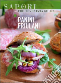 I panini friulani libro di Godeassi Giulia