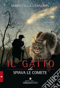 Il gatto che spiava le comete libro di Leandrin Maristella