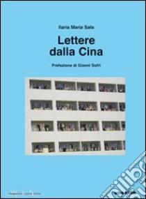 Lettere dalla Cina libro di Sala Ilaria Maria