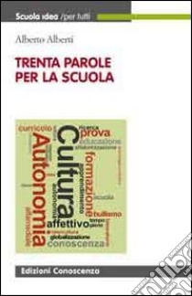 Trenta parole per la scuola libro di Alberti Alberto