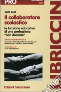 Il collaboratore scolastico. La funzione educativa di una professione «non docente» libro