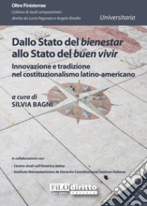 Dallo stato del bienestar allo stato del buen vivir libro di Bagni S. (cur.)