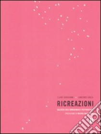 Ricreazioni. Galassie dell'immaginario postmoderno libro di Bardainne Claire; Susca Vincenzo