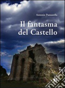 Il Fantasma del castello libro di Panzarella Antonio