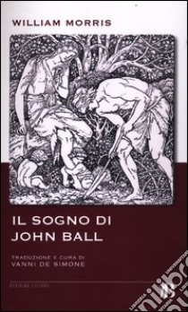 Il Sogno di John Ball libro di Morris William