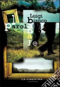 La parola banale libro di Bianco Luigi