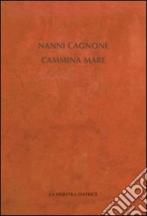 Cammina mare libro di Cagnone Nanni