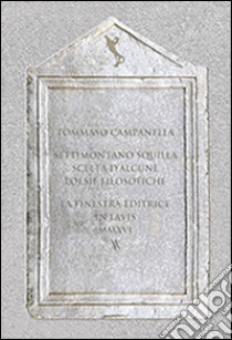 Scelta d'alcune poesie filosofiche libro di Campanella Tommaso; Albertazzi M. (cur.)