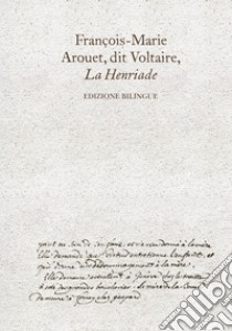 La Henriade. Ediz. bilingue libro di Voltaire; Bedeschi U. (cur.)