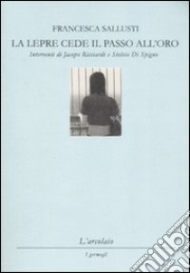 La lepre cede il passo all'oro libro di Sallusti Francesca