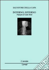 Interno, esterno libro di Della Capa Salvatore