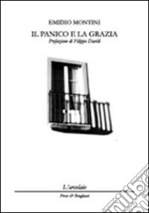 Il panico e la grazia libro di Montini Emidio