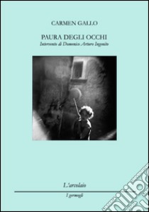 Paura degli occhi libro di Gallo Carmen