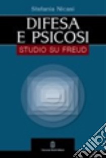 Difesa e psicosi. Studio su Freud libro di Nicasi Stefania