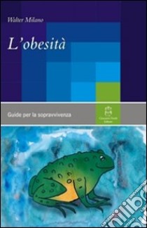 L'obesità libro di Milano Walter