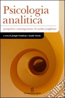 Psicologia analitica. Prospettive contemporanee di analisi junghiana libro di Cambray J. (cur.); Carter L. (cur.)