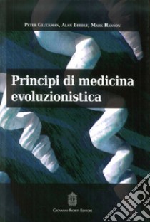 Principi di medicina evoluzionistica libro di Glickman P.; Beedle A.; Hanson M.