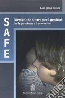 SAFE. Formazione sicura per i genitori libro di Brisch Karl H.