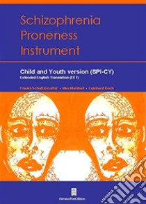 Schizophrenia proneness instrument child and youth (SPI-CY) libro di Schultze-Lutter Frauke; Marshall Max; Koch Eginhard