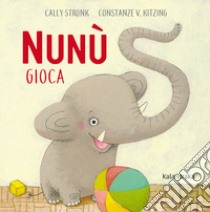 Nunu gioca libro di Stronk Cally