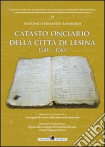 Catasto onciario della città di Lesina 1741-1743 libro di Lombardi Antonio Fernando