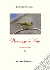 Messaggi di vita. Vol. 2 libro di Paolella Raffaella