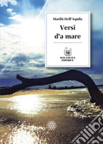 Versi d'a mare libro di Dell'Aquila Marilù