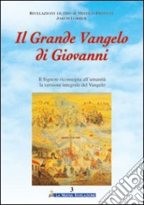 Il grande vangelo di Giovanni. Il Signore riconsegna all'umanità la versione del vangelo. Vol. 3 libro di Lorber Jakob