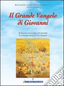 Il grande Vangelo di Giovanni. Vol. 7 libro di Lorber Jakob