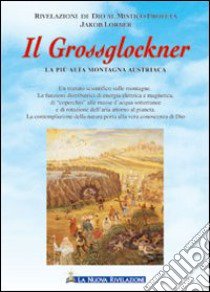 Il grossglockner libro di Piacentini Salvatore; Briaschi F. (cur.)