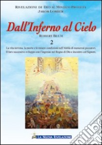 Dall'inferno al cielo. Vol. 2 libro di Lorber Jakob