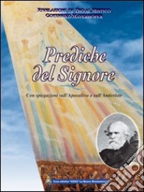 Prediche del Signore. Con spiegazioni dell'Apocalisse e sull'Anticristo libro di Mayerhofer Gottfried