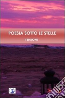 Poesia sotto le stelle libro di Mignosa T. (cur.); Vai M. G. (cur.)