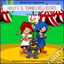 Holly e il torneo dell'estate libro di Capobianco Margherita