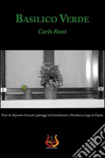 Basilico verde libro di Rossi Carlo