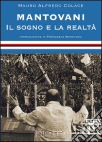 Mantovani. Il sogno e la realtà libro di Colace Mauro