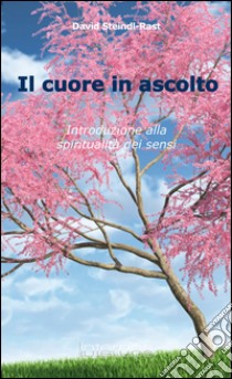 Cuore in ascolto libro di Rast-Steindl David