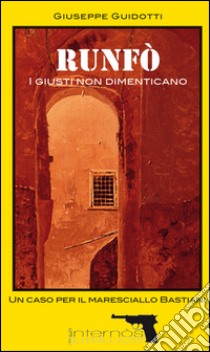 Runfò. I giusti non dimenticano libro di Guidotti Giuseppe