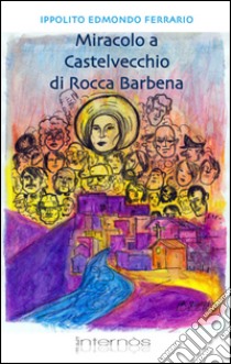 Miracolo a Castelvecchio di Rocco Barbena libro di Ferrario Ippolito Edmondo