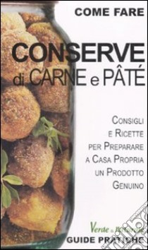 Conserve di carne e patè libro di Zulberti Marco