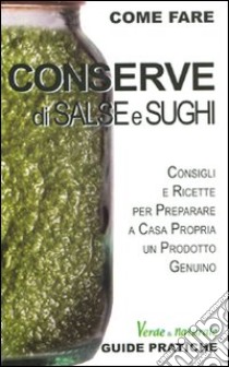 Conserve di salse e sughi libro di Bernardini Alessia