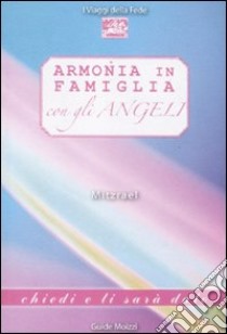 Armonia in famiglia con gli angeli libro di Mitzrael