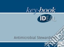 Antimicrobial stewardship. Nuova ediz. libro