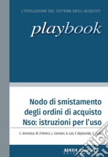 Nodo di smistamento degli ordini di acquisto Nso: istruzioni per l'uso. Nuova ediz. libro di Amoroso Claudio