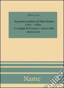 Il pensiero politico di Hans Kelsen libro di Lagi Sara