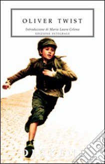 Oliver Twist. Ediz. integrale libro di Dickens Charles; Celona M. L. (cur.)