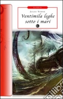 Ventimila leghe sotto i mari libro di Verne Jules